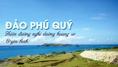 Đảo Phú Quý - Thiên đường nghỉ dưỡng hoang sơ và yên bình
